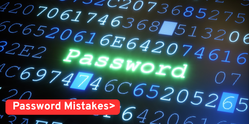 Glowing 'Password' text on a screen with 'Password Mistakes' overlay, symbolizing common password errors